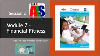 Module 7 - FINANCIAL FITNESS LIFESKILLS 2020 (Session 2)