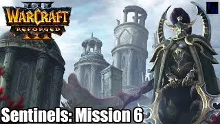 Meeting the BLOOD ELVES!  | WarCraft 3: Reforged Sentinels Campaign Mission 6 | WC3 Frozen Throne