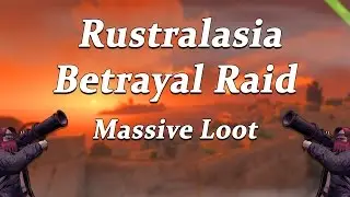 Rustralasia - Betrayal Raid (massive loot)