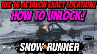 SnowRunner - TUZ 16 Actaeon Exact Location! (How To Unlock)
