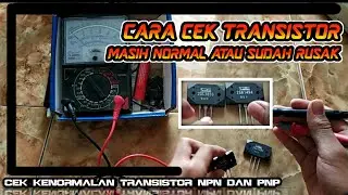 Cara cek transistor npn/pnp masih normal atau tidak