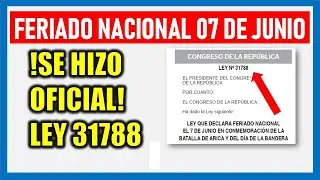 !Es oficial! Se publicó la Ley 31788 |Ley que declara feriado nacional al 07 de junio