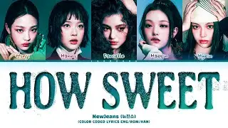 NewJeans How Sweet Lyrics (뉴진스 How Sweet 가사) (Color Coded Lyrics)
