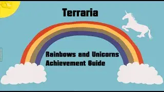 Terraria: Rainbows and Unicorns Achievement Guide