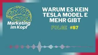 #87 Warum es kein Tesla Model E mehr gibt