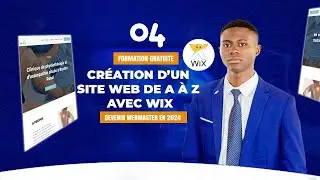 04 : Création d'un Site Web de A à Z avec WIX - Devenir Webmaster en 2024