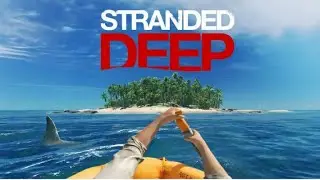 SURVIVE ALONE ON A DESERT ISLAND - STRANDED DEEP- (PC) PT
