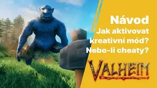 [CZ] Návod - Valheim, Jak aktivovat kreativní mód? Nebo-li cheaty? 