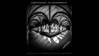Alberto Blanco - Your Eyes Are Far Away (Original Mix)