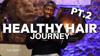 HEALTHY HAIR JOURNEY PT. 2