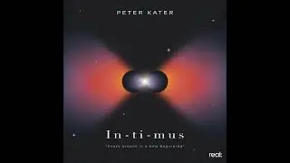 PETER KATER  - INTIMUS -  MUSICA EMOTIVA PARA EL ALMA  - 2024 -