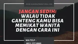 Jika Anda Tidak Ganteng, Begini Cara Memikat Wanita Cantik yang Anda Suka