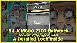 Service Upgrades and a Detailed Look Inside an '84 Marshall JCM800 2203 Halfstack