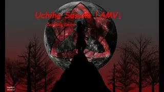 Uchiha Sasuke「AMV」¦ Counting Starsᴴᴰ