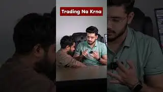 Trading Na Krna Wrna Paisa Kama Lo