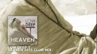 Low Deep T - Heaven (2013 Club Remix)