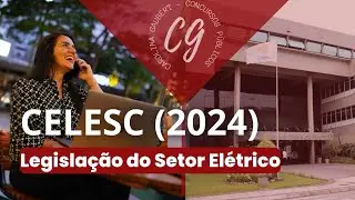 CELESC 2024: como estudar a legislação do setor elétrico?  Concurso Público