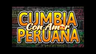 LO MEJOR DE LA CUMBIA PERUANA CON AMOR V2💖🍻(GRUPO 5,AGUA MARINA,NECTAR,TONY R,ARMONIA 10) DJ JUAN