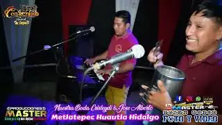 NUESTRA BODA GRISY ALBERTO PARTE  METLATEPEC HUAUTLA HIDALGO PARTE 02