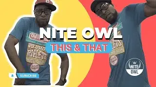 Nite Owl - This & That [Official Video]