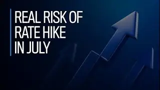 Real risk of rate hike in July