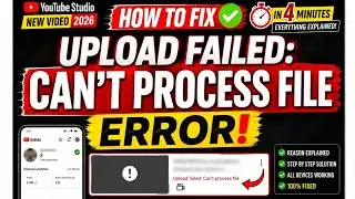 How To Fix YouTube “Upload Failed: Can’t Process File” Error 😱 fix 2026