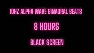 10hz Alpha Waves Binaural Beats Black Screen 8 Hours