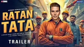 RATAN TATA - Official Trailer | Akshay kumar | Alia Bhatt | Ratan Tata Biopic | Ratan Tata Death