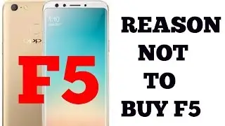 REASON NOT TO BUY OPPO F5 | WATCH BEFORE BUY| ओप्पो F5 पैसे बचाएं