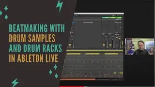 Beatmaking with Drum Samples and Drum Racks in Ableton Live (NUS EML Open Lesson)