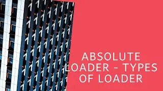 Absolute Loader | System Software - #13