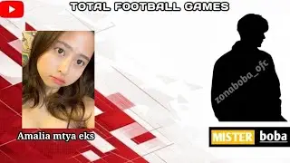Amalia Mutya, GAMEPLAY TOTAL FOOTBALL Mister Boba 