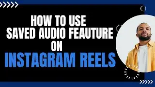 How to Use Saved Audio Feature on Instagram Reels(100% Working)