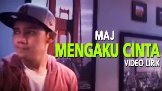 MAJ - Mengaku Aku Cinta ( Video Lirik )