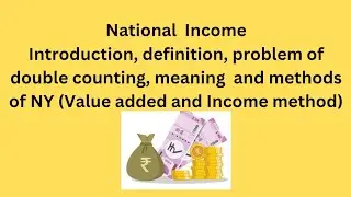 National Income#definition#methods#introduction