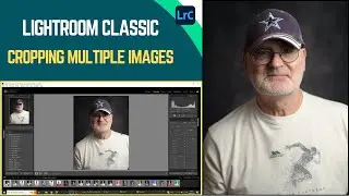 Lightroom Classic - Cropping Multiple Images
