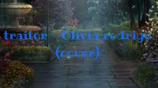 Traitor - Olivia Rodrigo (cover)
