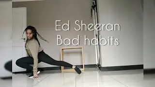 ED SHEERAN- Bad Habits || FREESTYLED DANCE COVER