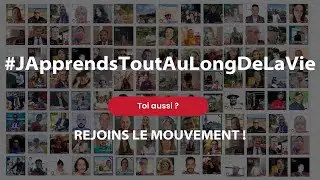 Rejoins notre campagne #JApprendsToutAuLongDeLaVie