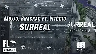 Mojjo, Bhaskar ft. Vitório - Surreal (FL Studio Remake + FLP)