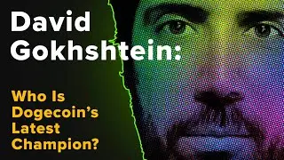 David Gokhshtein: Who Is Dogecoin’s Latest Champion?