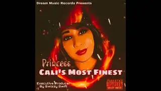 Princess - Cali's Most Finest