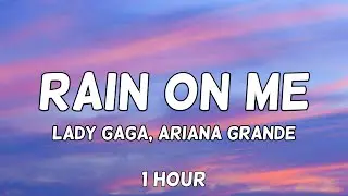 Lady Gaga, Ariana Grande - Rain On Me 1 Hour Loop
