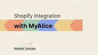 Integrating Shopify with MyAlice