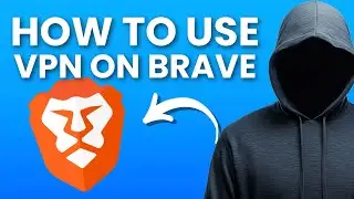 How to Use a VPN on Brave Browser (2026 Full Guide)