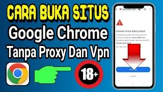 Cara Terbaru Membuka Situs Apapun Di Google Chrome Untuk HP Android Tanpa Proxy Dan Vpn
