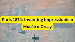 Paris 1874: The Musée d'Orsay REWRITES the history of early Impressionism - I was shocked!
