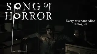 SONG OF HORROR compilation - Every revenant Alina dialogue