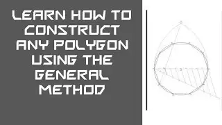CONSTRUCTING A POLYGON USING THE GENERAL METHOD