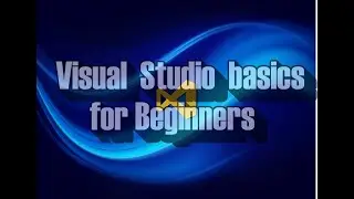 Visual studio basics for beginners